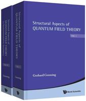 Structural Aspects of Quantum Field Theory and Noncommutative Geometry (in 2 Volumes) 9814472697 Book Cover