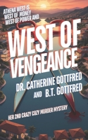 West of Vengeance: Her Second Crazy Cozy Murder Mystery Sends Our Snarky Sleuth swimming through Sunken Searches, Lusty Liaisons, and a Lake Loaded ... (The Athena West Crazy Cozy Murder Mysteries) B0G7GRFCN5 Book Cover