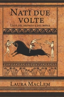Nati due volte: L'età del bronzo e del miele 1978068905 Book Cover