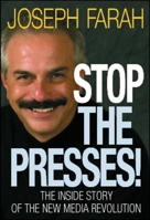 Stop the Presses!: The Inside Story of the New Media Revolution 097904510X Book Cover