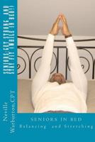 Seniors: Get Strong and Stay Fit (While in Bed) 0615702457 Book Cover