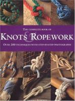 The Complete Book of Knots and Ropework 0754814165 Book Cover