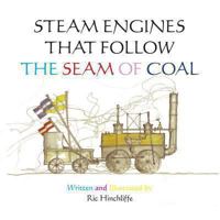 Steam Engines That Follow the Seam of Coal 1491883561 Book Cover