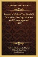 Research Within the Field of Education, Its Organization and Encouragement 1147409617 Book Cover