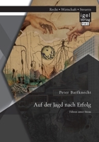 Auf der Jagd nach Erfolg. Führen unter Stress 3954853744 Book Cover