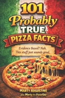 101 'Probably' True Pizza Facts B0DSL3YFQR Book Cover