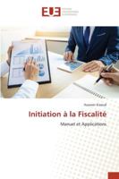 Initiation à la Fiscalité: Manuel et Applications 6202533684 Book Cover