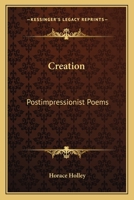 Creation: Postimpressionist Poems 0548497257 Book Cover