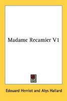 Madame Récamier, Volume 1 1246762072 Book Cover