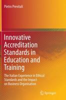Innovative Accreditation Standards in Education and Training: The Italian Experience in Ethical Standards and the Impact on Business Organisation 3319169157 Book Cover