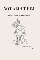Not about him: This story is mine now (Crush Culture) B0FYPFPTQ7 Book Cover