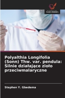 Polyalthia Longifolia (Sonn) Thw. var. pendula: Silnie dzialajace ziolo przeciwmalaryczne (Polish Edition) 6209434177 Book Cover