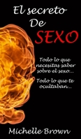 El secreto De SEXO: : Todo lo que necesitas saber sobre el sexo... Todo lo que te ocultaban... 1801578508 Book Cover