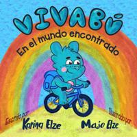 Vivabú en el mundo encontrado: Un cuento sobre la valentía de descubrir un mundo que no es solo azul 1736026062 Book Cover
