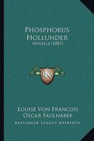 Phosphorus Hollunder: Novelle (1887) 1165654326 Book Cover