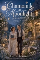 Chamomile at Moonlight (The Garden Whispers Romance) B0GZYS833J Book Cover