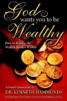 God Wants You To Be Wealthy 0971698937 Book Cover