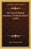 The Life of Bishop Henshaw of Rhode Island 1017526133 Book Cover