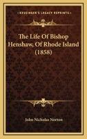 The Life of Bishop Henshaw of Rhode Island 1017526133 Book Cover