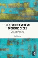 The New International Economic Order: Lives and Afterlives 1032767677 Book Cover