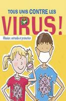 Tous unis contre les virus ! - Mission : entraide et protection 2898023094 Book Cover