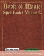 Book of Magic: Spell Codex Volume 2: A Supplement for the Pathfinder 1e Roleplaying Game B0BCCYZN52 Book Cover