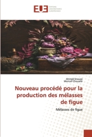 Nouveau procédé pour la production des mélasses de figue 6203429546 Book Cover