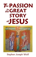 The Passion In The Great Story of Jesus 1937081486 Book Cover