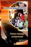 Los Sacramentos primer mensaje extraterrestre B0BCCY3HTV Book Cover