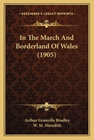 In the March and Borderland of Wales 1142357716 Book Cover