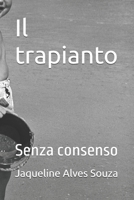 Il trapianto: Senza consenso (Italian Edition) B0GQPSSCVT Book Cover
