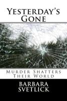 Yesterday's Gone 149614578X Book Cover