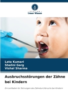 Ausbruchsstörungen der Zähne bei Kindern 6209092586 Book Cover
