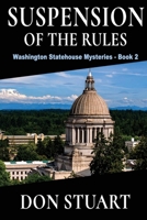 Suspension of the Rules: A Washington Statehouse Mystery 1603812741 Book Cover