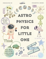 Astrophysics For Little One: Minutely Illustrated Colorful Journey Of Riley, With Proper Parent Note! (Physics Simplification for Kids) 1068937920 Book Cover