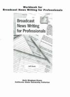 Workbook for Broadcast News Writing for Professionals 1933338067 Book Cover