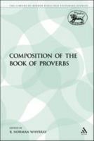 Composition of the Book of Proverbs (JSOT Supplement) 1441155996 Book Cover