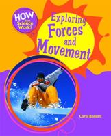 Exploring Forces and Movement 1404242775 Book Cover
