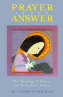Prayer is the Answer: The Healing Influence in Turbulent Times 187909441X Book Cover