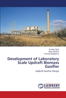 Development of Laboratory Scale Updraft Biomass Gasifier: Updraft Gasifier Design 3659208809 Book Cover