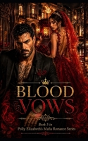 Crimson Vows - Book 5 in Polly Elizabeth's Mafia Romance Series: A strong keyword-rich strapline: A forbidden mafia romance of blood vows, family ... powerful mafia families, & dangerous men) B0H3915QD1 Book Cover