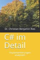 C# im Detail: Implementierungen analysiert 1728718732 Book Cover