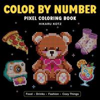 Color by Number: Pixel Coloring Book for Adults and Teens 1967727317 Book Cover