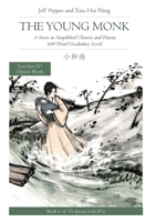 The Young Monk: A Story in Simplified Chinese and Pinyin, 600 Word Vocabulary Level 1952601029 Book Cover