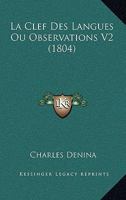 La Clef Des Langues Ou Observations V2 (1804) 116012986X Book Cover