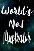 Worlds No.1 Illustrator: The perfect gift for the professional in your life - Funny 119 page lined journal! 171060610X Book Cover