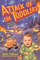Attack of the Toddlers! : Further Adventures on Planet Parenthood 0809297493 Book Cover