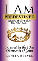 I Am Predestined: Volume 1 of the I Know Who I Am Series 099636479X Book Cover