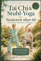 Tai Chi & Stuhl-Yoga für Senioren über 60 (German Edition) B0H63Z477M Book Cover