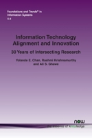 Information Technology Alignment and Innovation: 30 Years of Intersecting Research (Foundations and Trends 1680838164 Book Cover